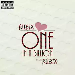Rubix - One In A Billion